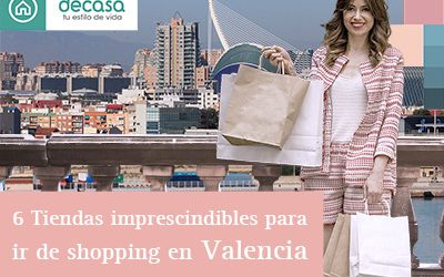 6 Tiendas imprescindibles para ir de shopping en Valencia